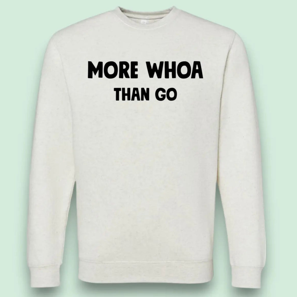 Equine & Design | More Whoa Than Go Women's Weekend Fleece Crewneck Sweatshirt