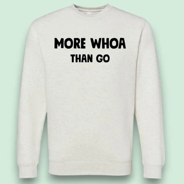 Equine & Design | More Whoa Than Go Women's Weekend Fleece Crewneck Sweatshirt