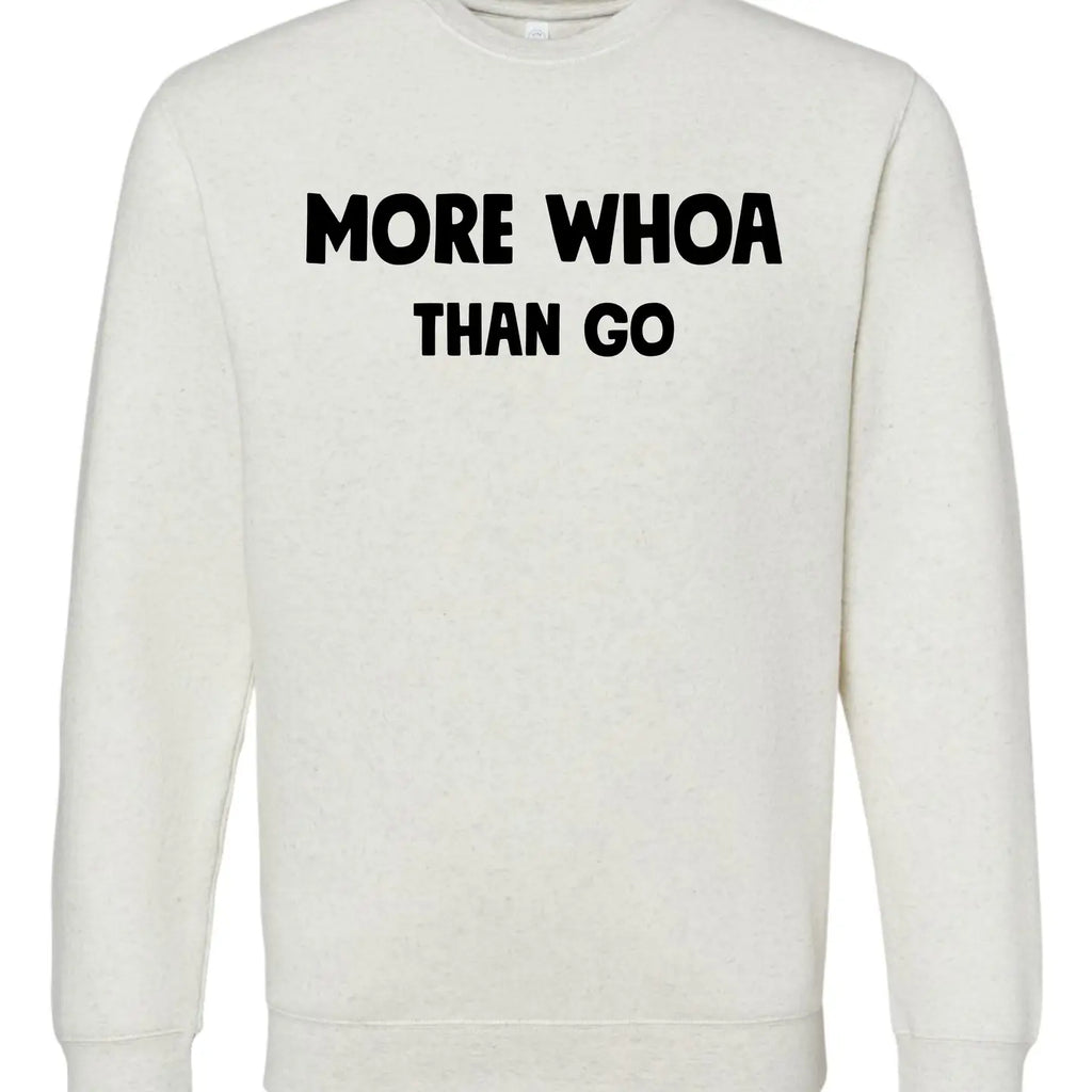 Equine & Design | More Whoa Than Go Sweatshirt