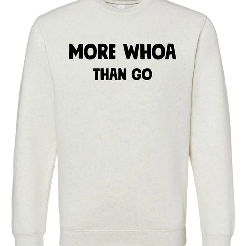 Equine & Design | More Whoa Than Go Sweatshirt