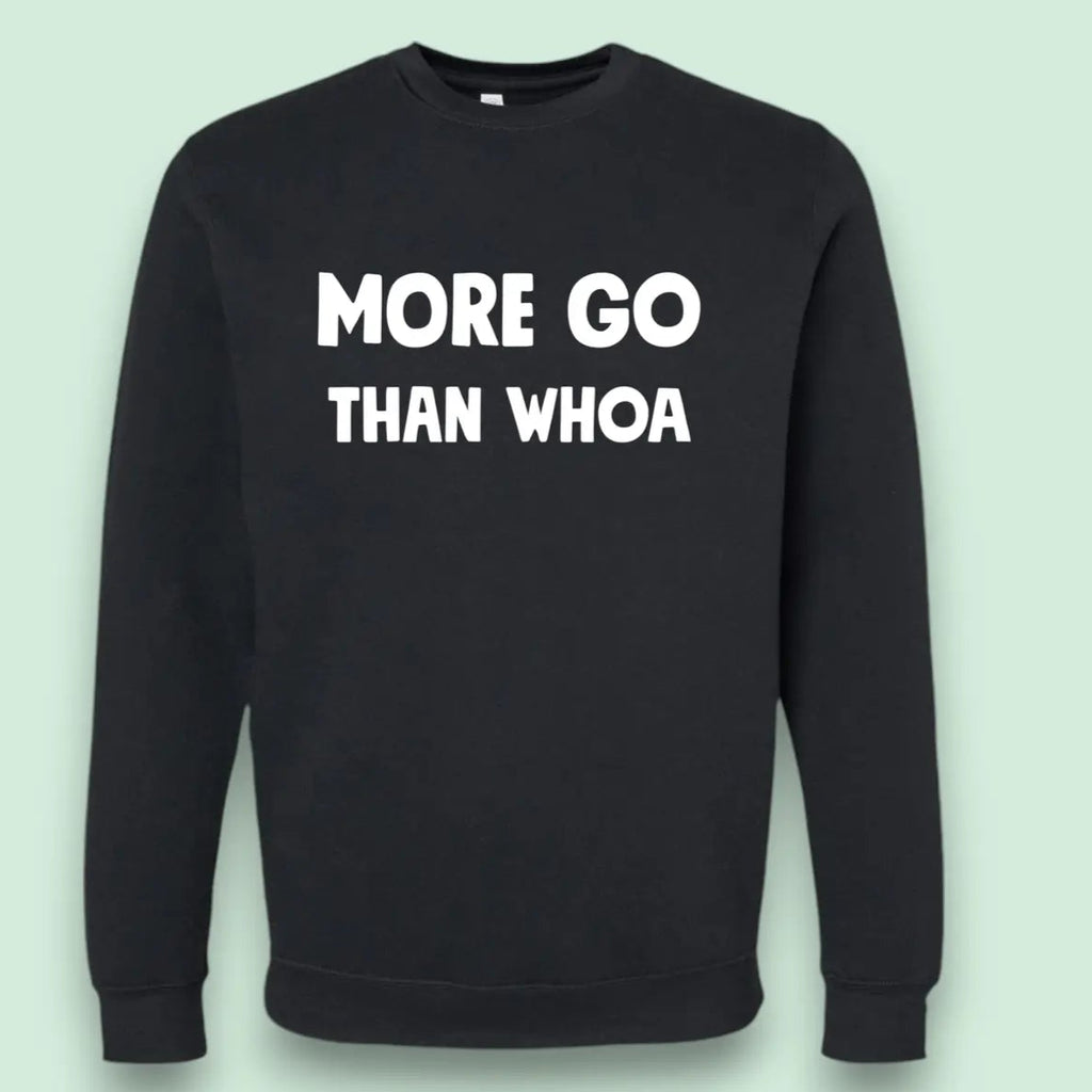 Equine & Design | More Go Than Whoa Women's Weekend Fleece Crewneck Sweatshirt