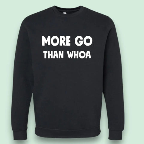 Equine & Design | More Go Than Whoa Women's Weekend Fleece Crewneck Sweatshirt